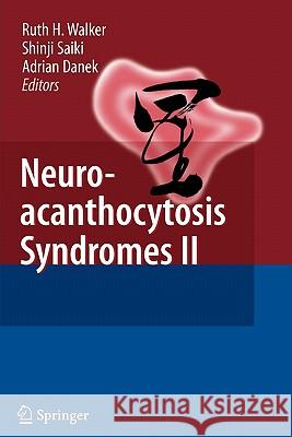 Neuroacanthocytosis Syndromes II Ruth H., MB Walker Shinji Saiki Adrian Danek 9783642090820