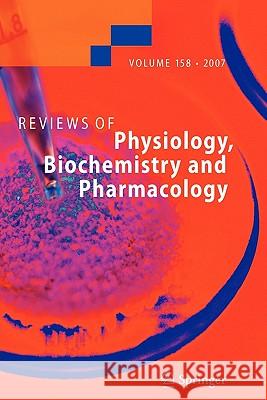 Reviews of Physiology, Biochemistry and Pharmacology 158 S. G. Amara E. Bamberg B. Fleischmann 9783642090899 Springer
