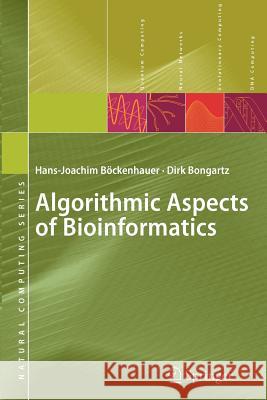 Algorithmic Aspects of Bioinformatics Hans-Joachim Bockenhauer Dirk Bongartz 9783642091001 Not Avail