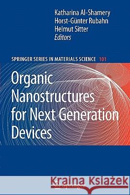 Organic Nanostructures for Next Generation Devices Katharina Al-Shamery Horst-Gunter Rubahn Helmut Sitter 9783642091025 Springer