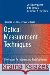 Optical Measurement Techniques: Innovations for Industry and the Life Sciences Peiponen, Kai-Erik 9783642091049