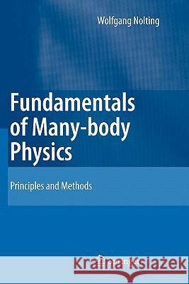 Fundamentals of Many-Body Physics: Principles and Methods Nolting, Wolfgang 9783642091063
