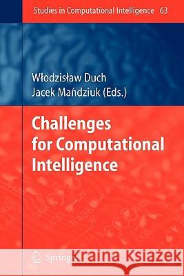 Challenges for Computational Intelligence Wlodzislaw Duch Jacek Mandziuk 9783642091162 Springer