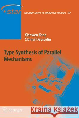 Type Synthesis of Parallel Mechanisms Xianwen Kong Clement M. Gosselin 9783642091186 Not Avail