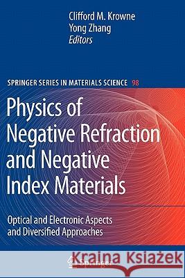 Physics of Negative Refraction and Negative Index Materials: Optical and Electronic Aspects and Diversified Approaches Krowne, Clifford M. 9783642091308 Springer