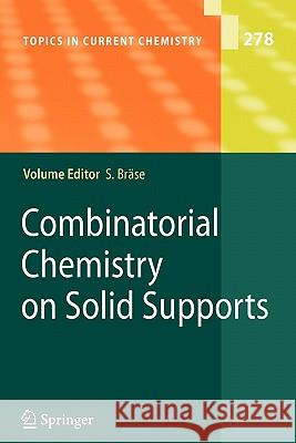 Combinatorial Chemistry on Solid Supports Stefan Braese 9783642091551 Springer-Verlag Berlin and Heidelberg GmbH & 