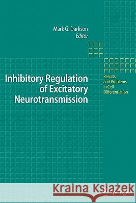 Inhibitory Regulation of Excitatory Neurotransmission Mark G. Darlison 9783642091629 Springer-Verlag Berlin and Heidelberg GmbH & 