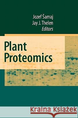 Plant Proteomics Jozef Samaj Jay J. Thelen Jozef Amaj 9783642091643 Springer