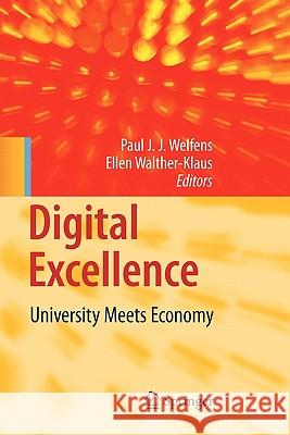 Digital Excellence: University Meets Economy Paul J.J. Welfens, Ellen Walther-Klaus 9783642091650