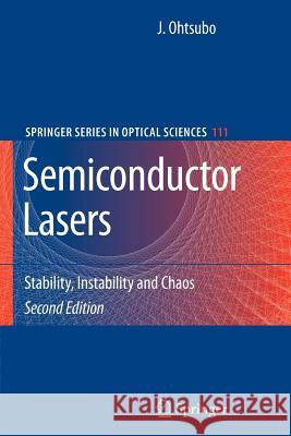 Semiconductor Lasers: Stability, Instability and Chaos Ohtsubo, Junji 9783642091704 Not Avail