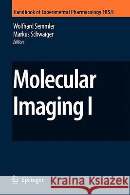 Molecular Imaging I Wolfhard Semmler Markus Schwaiger 9783642091827 Springer