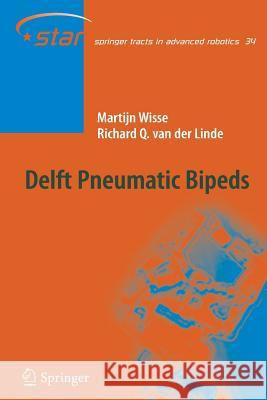 Delft Pneumatic Bipeds Martjin Wisse Richard Q. Van Der Linde 9783642091919 Springer