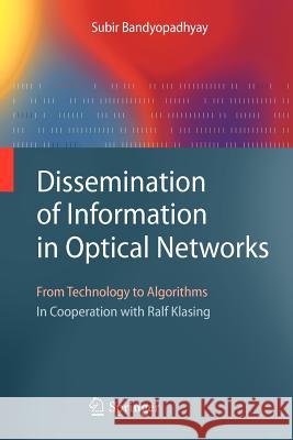 Dissemination of Information in Optical Networks:: From Technology to Algorithms Bandyopadhyay, Subir 9783642091971