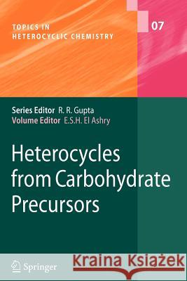 Heterocycles from Carbohydrate Precursors El Sayed H. E 9783642092053 Springer