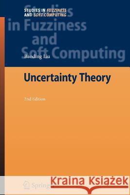 Uncertainty Theory Baoding Liu 9783642092176 Springer-Verlag Berlin and Heidelberg GmbH & 