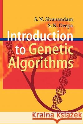 Introduction to Genetic Algorithms S. N. Sivanandam S. N. Deepa 9783642092244