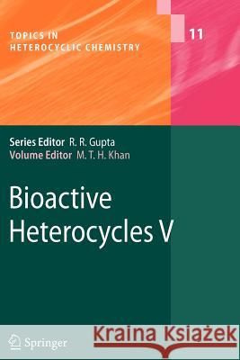 Bioactive Heterocycles V Mahmud Tareq Hassan Khan 9783642092466 Springer-Verlag Berlin and Heidelberg GmbH & 