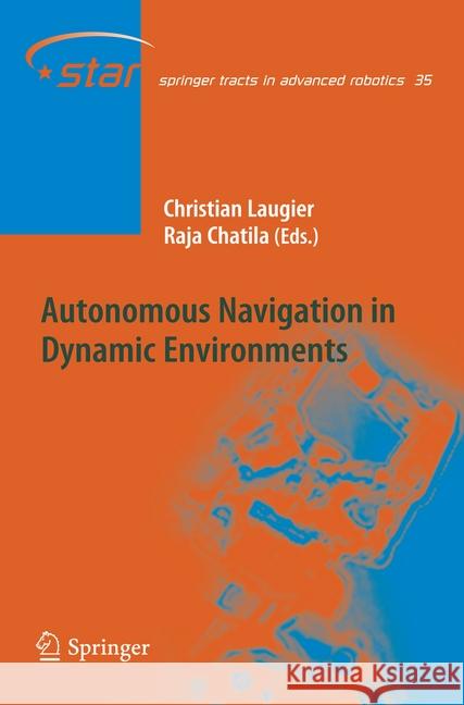 Autonomous Navigation in Dynamic Environments Christian Laugier Raja Chatila 9783642092480