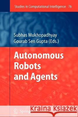 Autonomous Robots and Agents Gourab Sen Gupta 9783642092497
