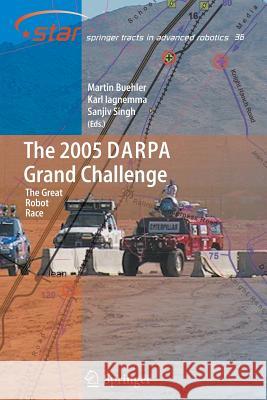 The 2005 Darpa Grand Challenge: The Great Robot Race Buehler, Martin 9783642092503