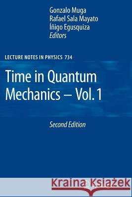 Time in Quantum Mechanics Gonzalo Muga R. Sal Inigo Egusquiza 9783642092565 Not Avail