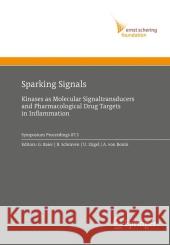 Sparking Signals: Kinases as Molecular Signaltransducers and Pharmacological Drug Targets in Inflammation Baier, Gottfried 9783642092626 Springer
