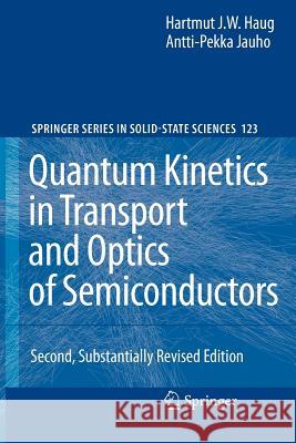 Quantum Kinetics in Transport and Optics of Semiconductors Hartmut Haug, Antti-Pekka Jauho 9783642092695 Springer-Verlag Berlin and Heidelberg GmbH & 