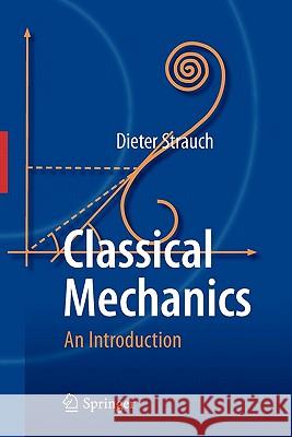 Classical Mechanics: An Introduction Strauch, Dieter 9783642092763