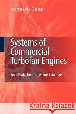 Systems of Commercial Turbofan Engines: An Introduction to Systems Functions Linke-Diesinger, Andreas 9783642092770 Springer