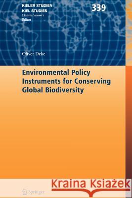 Environmental Policy Instruments for Conserving Global Biodiversity Oliver Deke 9783642092947 Not Avail