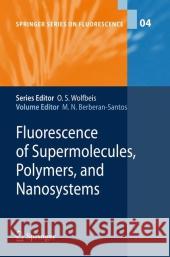 Fluorescence of Supermolecules, Polymers, and Nanosystems Mario N. Berberan-Santos 9783642093180 Springer-Verlag Berlin and Heidelberg GmbH & 