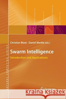 Swarm Intelligence: Introduction and Applications Blum, Christian 9783642093432 Not Avail