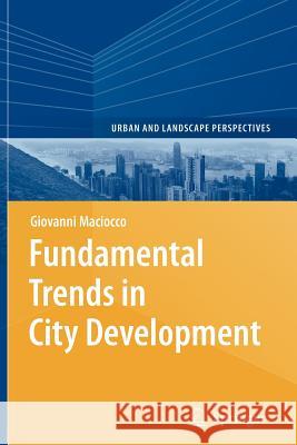 Fundamental Trends in City Development Giovanni Maciocco 9783642093517 Springer