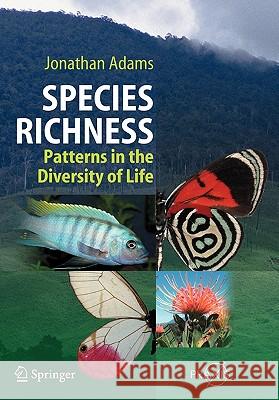 Species Richness: Patterns in the Diversity of Life Adams, Jonathan 9783642093630 Springer