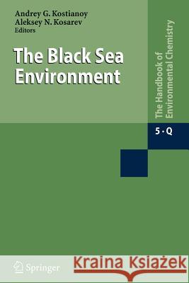 The Black Sea Environment Aleksey N. Kosarev 9783642093647 Not Avail