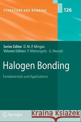 Halogen Bonding: Fundamentals and Applications Metrangolo, Pierangelo 9783642093708 Springer