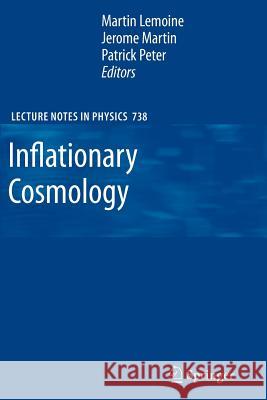 Inflationary Cosmology Martin Lemoine Jerome Martin Patrick Peter 9783642093760