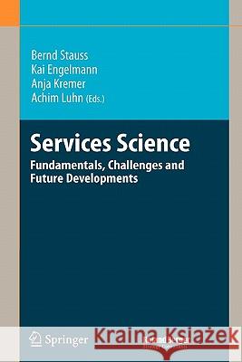 Services Science: Fundamentals, Challenges and Future Developments Stauss, Bernd 9783642093906