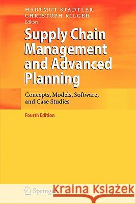 Supply Chain Management and Advanced Planning: Concepts, Models, Software, and Case Studies Stadtler, Hartmut 9783642093920 0