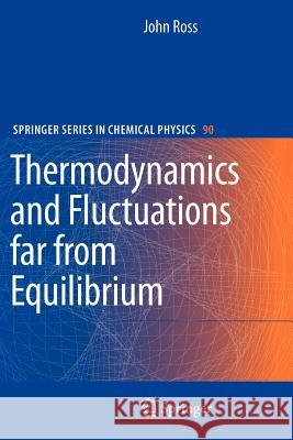 Thermodynamics and Fluctuations Far from Equilibrium Ross, John 9783642093951 Not Avail