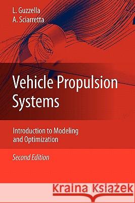 Vehicle Propulsion Systems: Introduction to Modeling and Optimization Guzzella, Lino 9783642094156 Not Avail