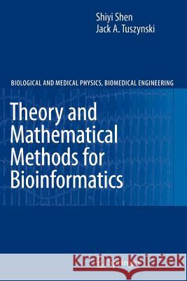 Theory and Mathematical Methods in Bioinformatics Shiyi Shen 9783642094293 Springer