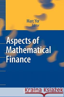 Aspects of Mathematical Finance Marc Yor, K. Qechar 9783642094521 Springer-Verlag Berlin and Heidelberg GmbH & 