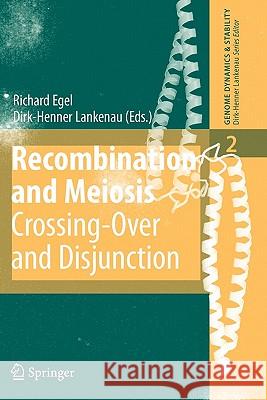 Recombination and Meiosis: Crossing-Over and Disjunction Egel, Richard 9783642094590 Springer