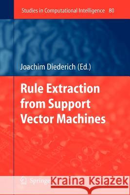 Rule Extraction from Support Vector Machines Joachim Diederich 9783642094637
