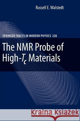 The NMR Probe of High-Tc Materials Russell E. Walstedt 9783642094798 Springer