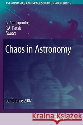 Chaos in Astronomy: Conference 2007 G. Contopoulos, P. A. Patsis 9783642094989