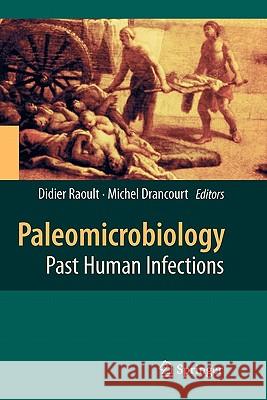 Paleomicrobiology: Past Human Infections Raoult, Didier 9783642095016