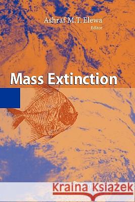 Mass Extinction Ashraf M. T. Elewa 9783642095047 Springer