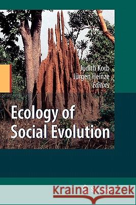 Ecology of Social Evolution Judith Korb, Juergen Heinze 9783642095078 Springer-Verlag Berlin and Heidelberg GmbH & 